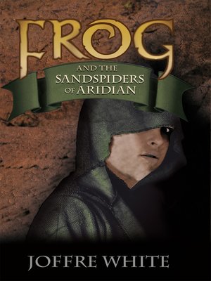 cover image of Frog and the Sandspiders of Aridian